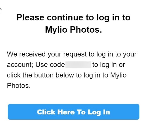 The Mylio Photos sign-in email, with the login code hidden and a "Click Here To Log In" button.